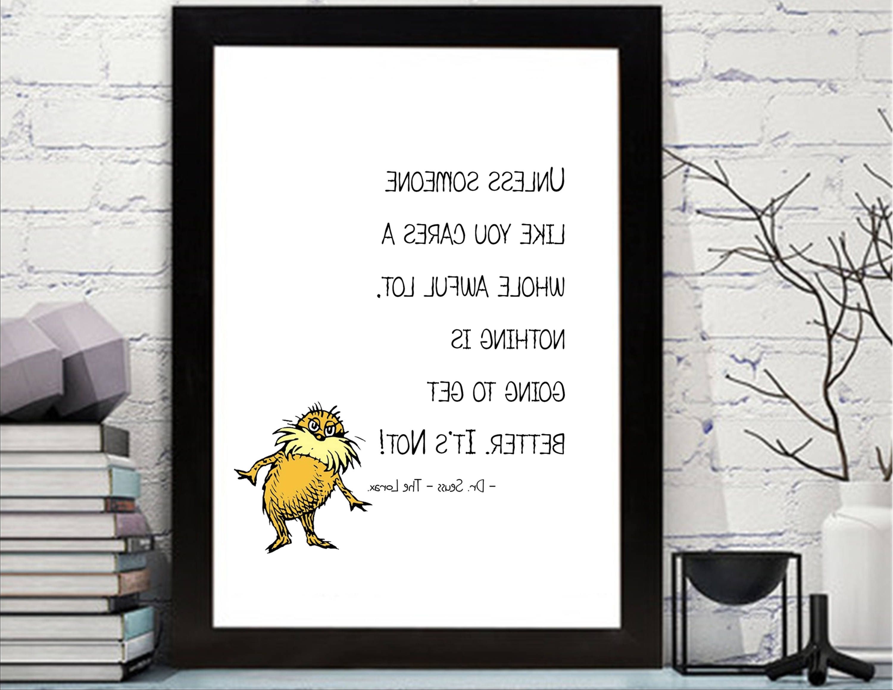 Dr Seuss Canvas Wall Art Throughout Widely Used Dr. Seuss – The Lorax Quotes Printable – Dr (View 8 of 15)