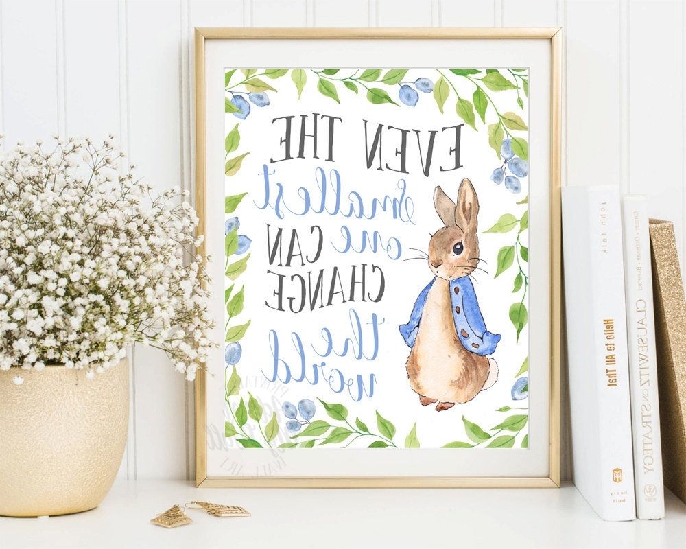 Even The Smallest One Can Change The World, Beatrix Potter, Peter Pertaining To Newest Peter Rabbit Nursery Wall Art (View 3 of 15)