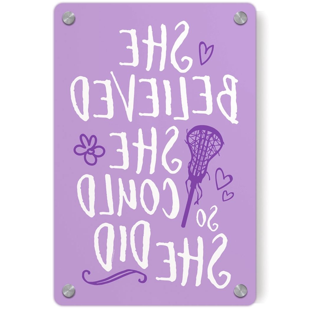 She Believed She Could So She Did Wall Art Pertaining To Widely Used Girls Lacrosse Metal Wall Art Panel – She Believed She Could So (View 8 of 15)