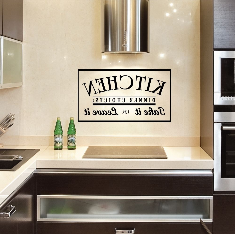 Well Known Wall Art For The Kitchen In Kitchen Dinner Choices: Take It Or Leave It Wall Art Decals (View 5 of 15)