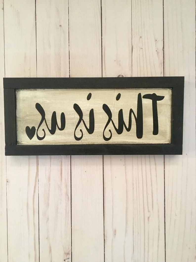 This Is Us Wall Decor Regarding 2019 This Is Us Wall Decor Signs Family Room Decor Gift Gift (View 17 of 20)