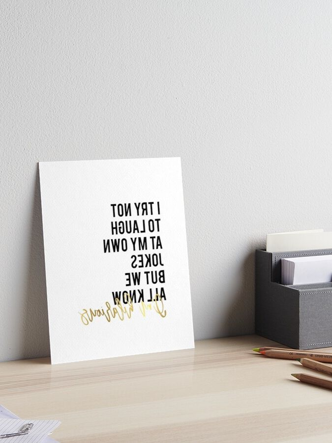 Funny Quote Wall Art Intended For Popular Funny Wall Art Print Decor Funny Quote Printable "i Try Not To Laugh At My  Own Jokes But We All Know I'm Hilarious" Glitter Text" Art Board Print For  Salenathanmoore (View 14 of 15)